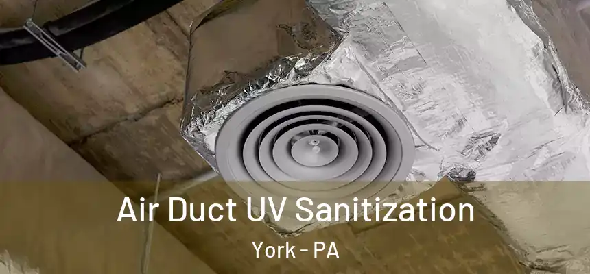  Air Duct UV Sanitization York - PA