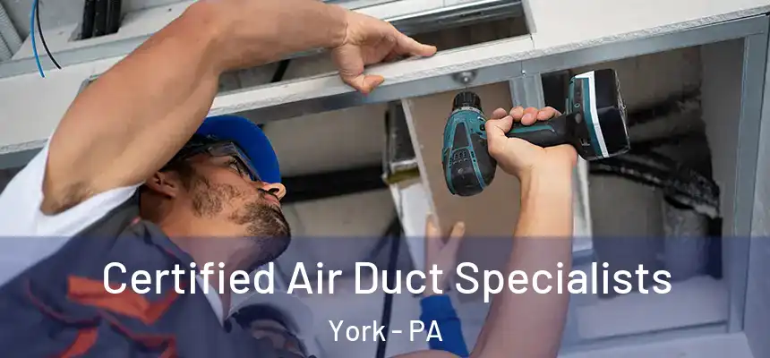  Certified Air Duct Specialists York - PA