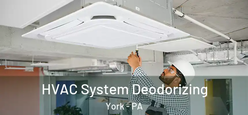  HVAC System Deodorizing York - PA