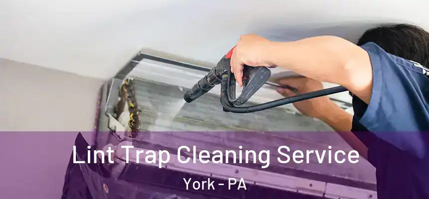  Lint Trap Cleaning Service York - PA